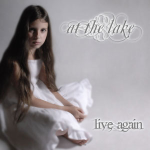 AT THE LAKE - Live Again cover 