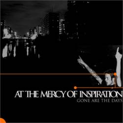 AT THE MERCY OF INSPIRATION - Gone Are the Days cover 