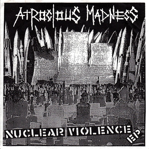 ATROCIOUS MADNESS - Nuclear Violence EP cover 