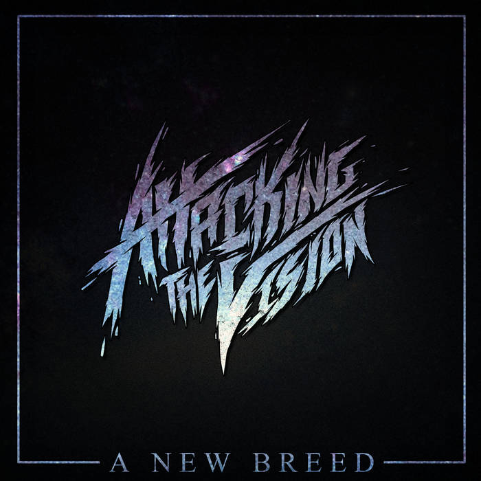 ATTACKING THE VISION - A New Breed cover 