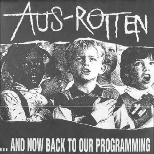 AUS-ROTTEN - ...And Now Back To Our Programming cover 