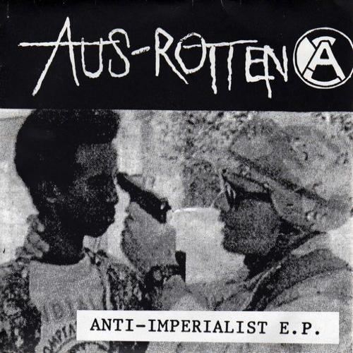 AUS-ROTTEN - Anti-Imperialist E.P. cover 