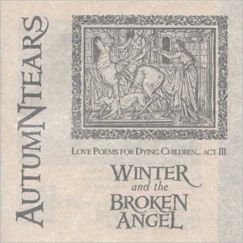 AUTUMN TEARS - Love Poems for Dying Children... Act III: Winter and the Broken Angel cover 