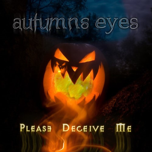 AUTUMNS EYES - Please Deceive Me cover 