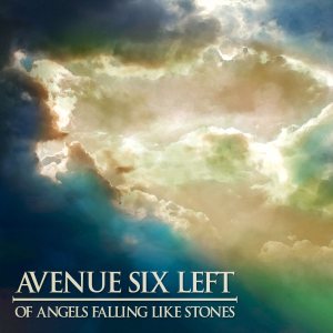 AVENUE SIX LEFT - Of Angels Falling Like Stones cover 