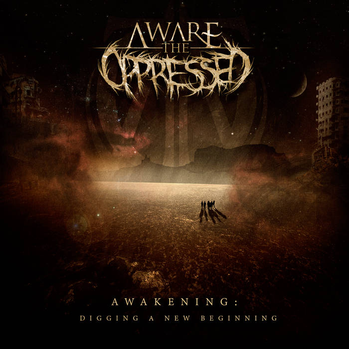 AWARE THE OPPRESSED - Awakening: Digging A New Beginning cover 