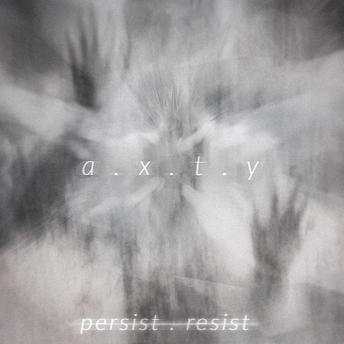 AXTY - Persist . Resist cover 