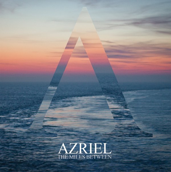 AZRIEL - The Miles Between cover 