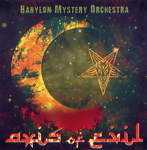 BABYLON MYSTERY ORCHESTRA - Axis of Evil cover 