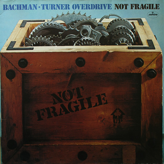 BACHMAN-TURNER OVERDRIVE - Not Fragile cover 