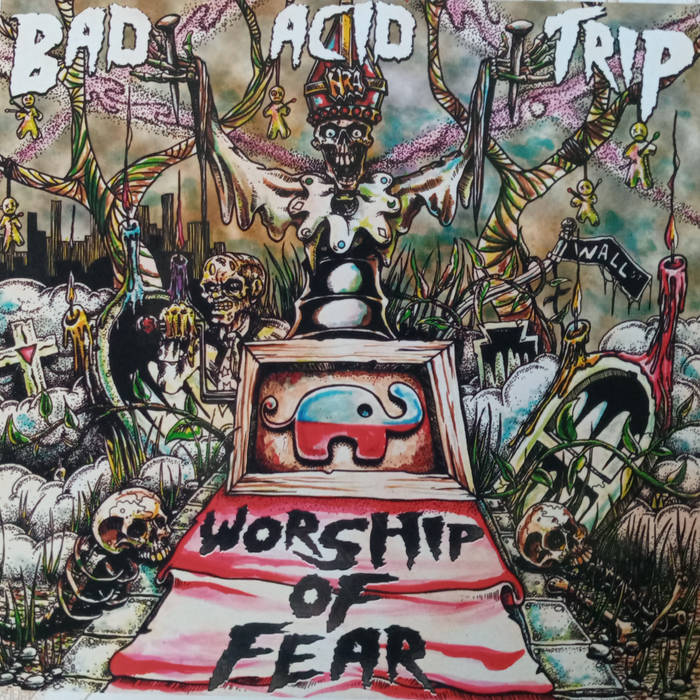 BAD ACID TRIP - Worship Of Fear cover 