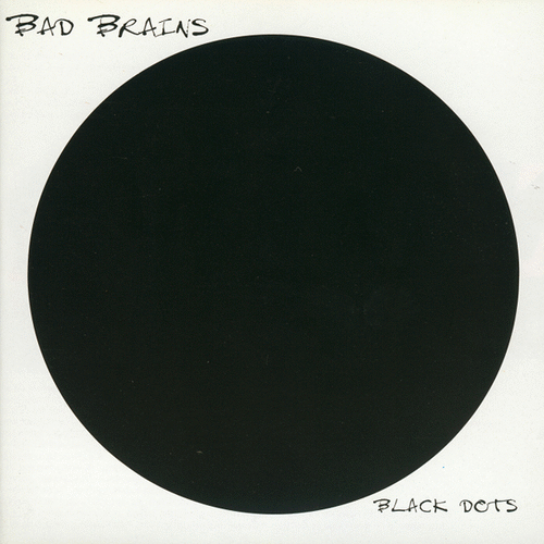 BAD BRAINS - Black Dots cover 