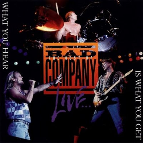 BAD COMPANY - What You Hear Is What You Get cover 
