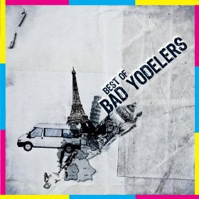 BAD YODELERS - Best of Bad Yodelers cover 