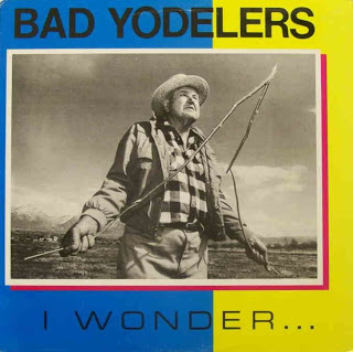 BAD YODELERS - I Wonder... cover 
