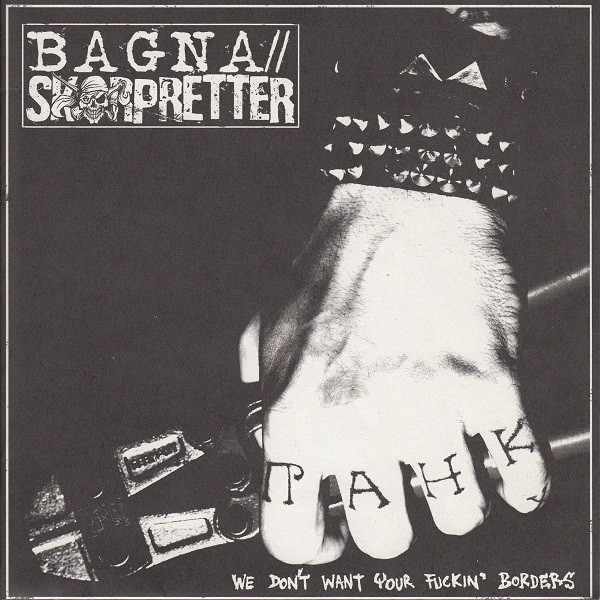 BAGNA - We Don't Want Your Fuckin' Borders! ‎ cover 