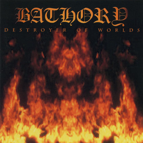 BATHORY - Destroyer of Worlds cover 