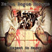 BATON ROGUE MORGUE - Expect No Mercy cover 