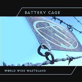 BATTERY CAGE - World Wide Wasteland cover 