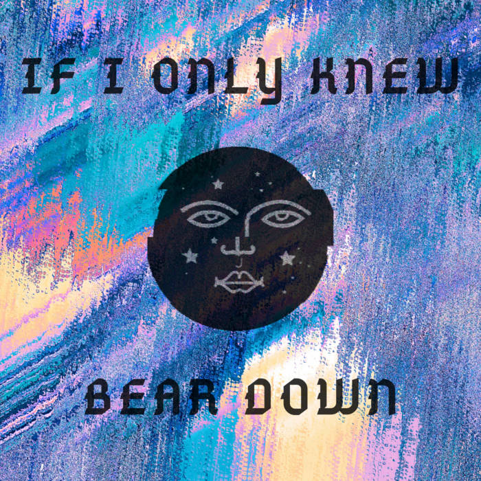 BEAR DOWN - If I Only Knew cover 