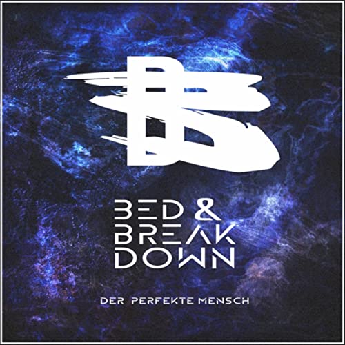 BED AND BREAKDOWN - Der Perfekte Mensch cover 