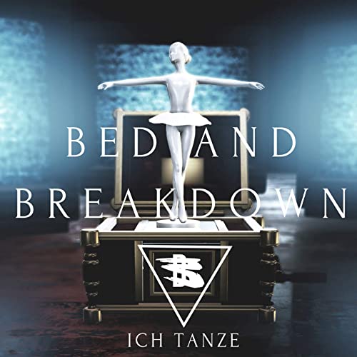 BED AND BREAKDOWN - Ich Tanze cover 