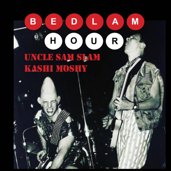 BEDLAM HOUR - Uncle Sam Slam​/​Kashi Moshy cover 