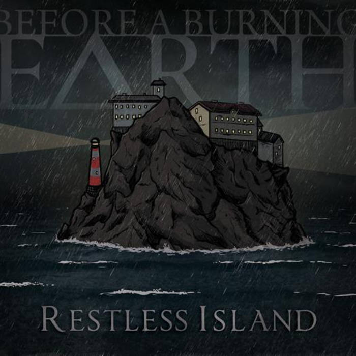 BEFORE A BURNING EARTH - Restless Island cover 