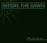 BEFORE THE DAWN - My Darkness cover 