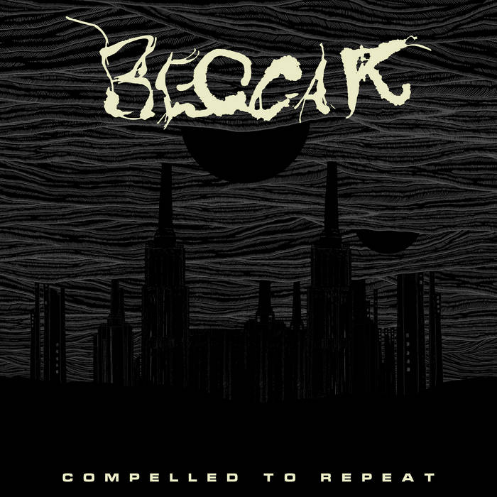 BEGGAR - Compelled To Repeat cover 
