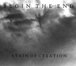 BEGIN THE END - Stain of Creation cover 