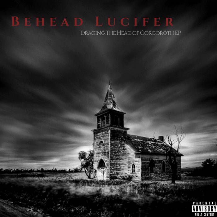 BEHEAD LUCIFER - Dragging The Head of Gorgoroth cover 