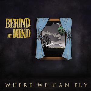 BEHIND MY MIND - Where We Can Fly cover 