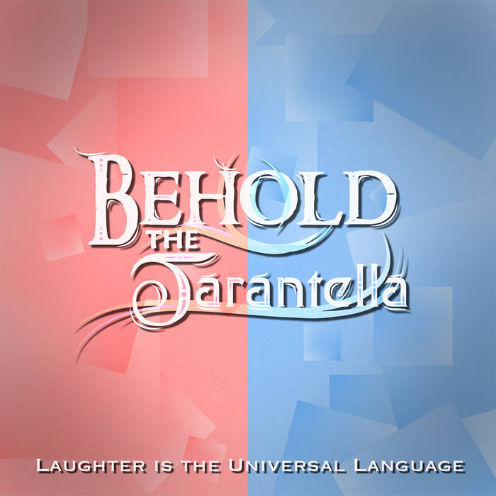 BEHOLD THE TARANTELLA - Laughter Is The Universal Language cover 