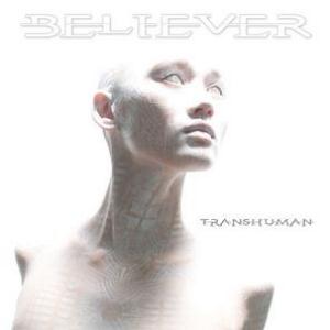 BELIEVER (PA) - Transhuman cover 