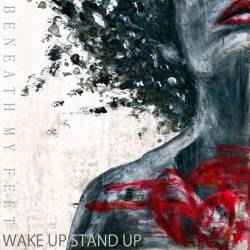 BENEATH MY FEET - Wake Up, Stand Up cover 