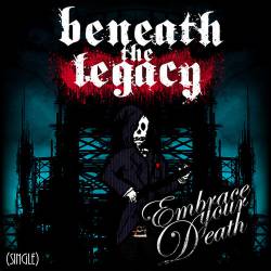 BENEATH THE LEGACY - Embrace Your Death cover 