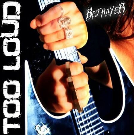 BETRAYER - Too Loud cover 