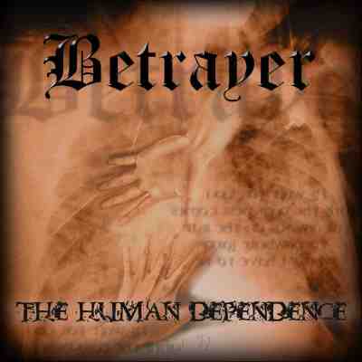 BETRAYER - The Human Dependence cover 