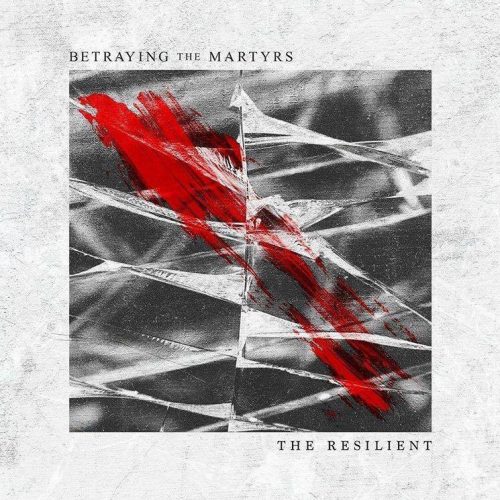 BETRAYING THE MARTYRS - The Resilent cover 