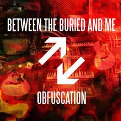 BETWEEN THE BURIED AND ME - Obfuscation cover 
