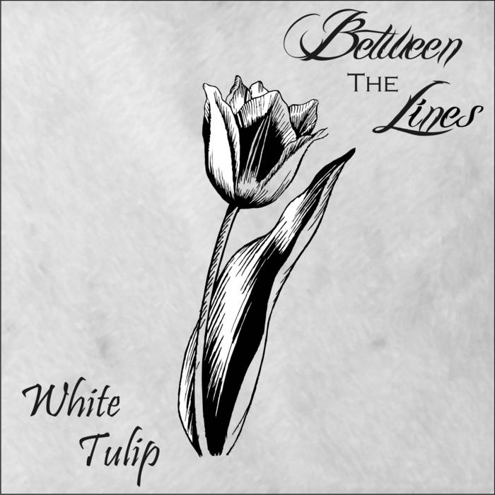 BETWEEN THE LINES - White Tulip cover 
