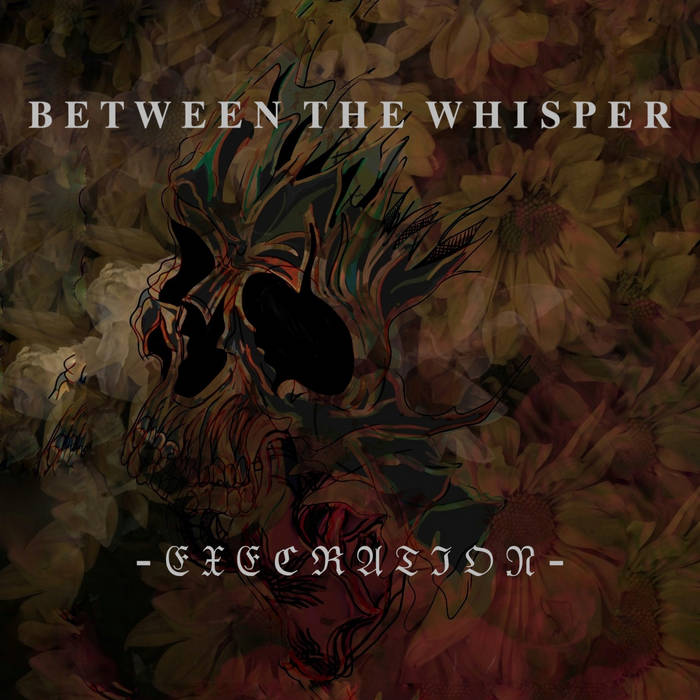 BETWEEN THE WHISPER - Execration cover 