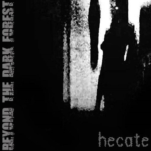 BEYOND THE DARK FOREST - Hecate cover 