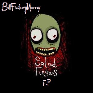 BILLFUCKINGMURRAY - Salad Fingers EP cover 
