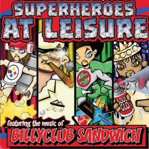 BILLY CLUB SANDWICH - Superheroes At Leisure cover 