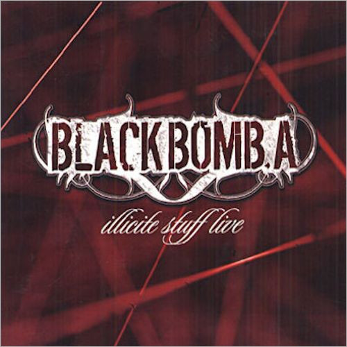 BLACK BOMB A - Illicite Stuff Live cover 