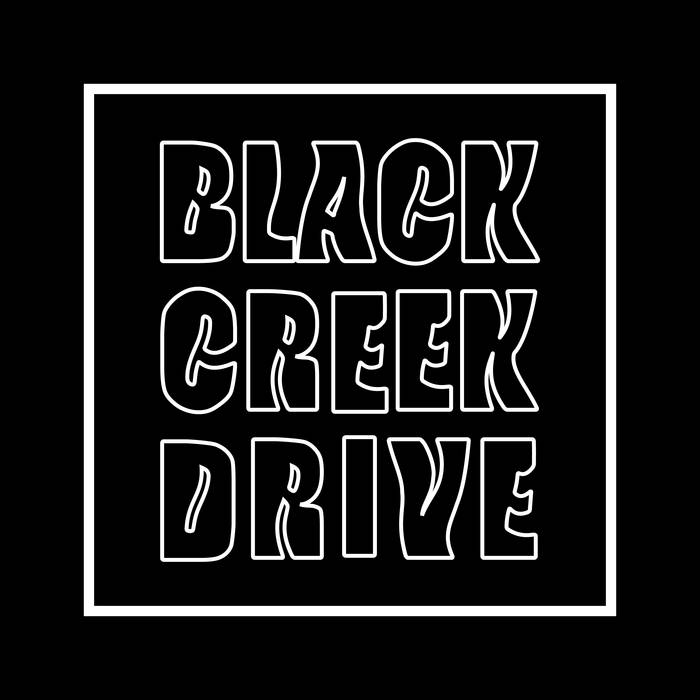 BLACK CREEK DRIVE - Black Creek Drive cover 