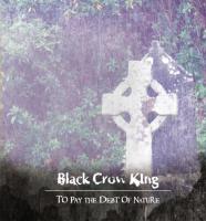 BLACK CROW KING - To Pay the Debt of Nature cover 