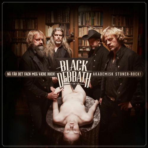 BLACK DEBBATH - Nå får det faen meg være rock! Akademisk stoner-rock! cover 